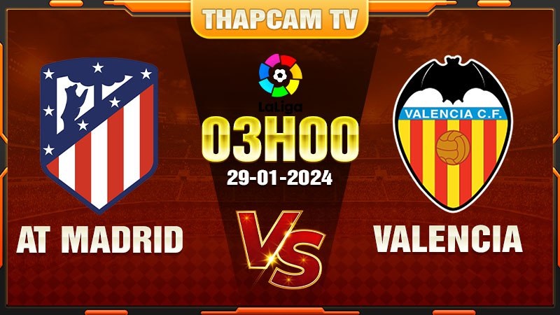 Atletico Madrid tiếp đón Valencia