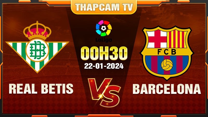 Real Betis tiếp đón Barca