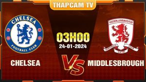 Chelsea tiếp đón Middlesbrough