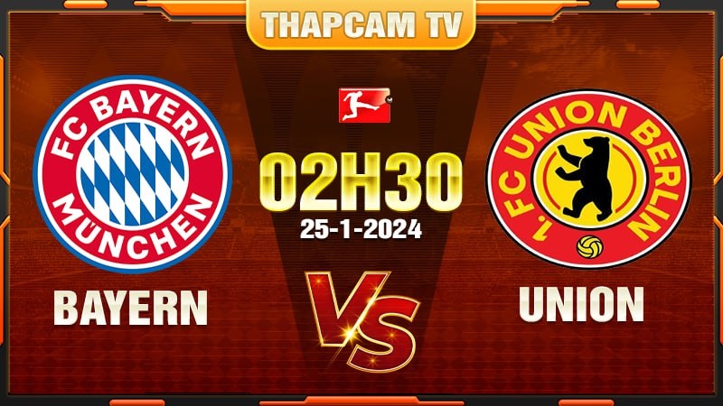 Bayern tiếp đón Union Berlin