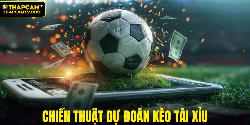 Chiến thuật dự đoán kèo tài xỉu