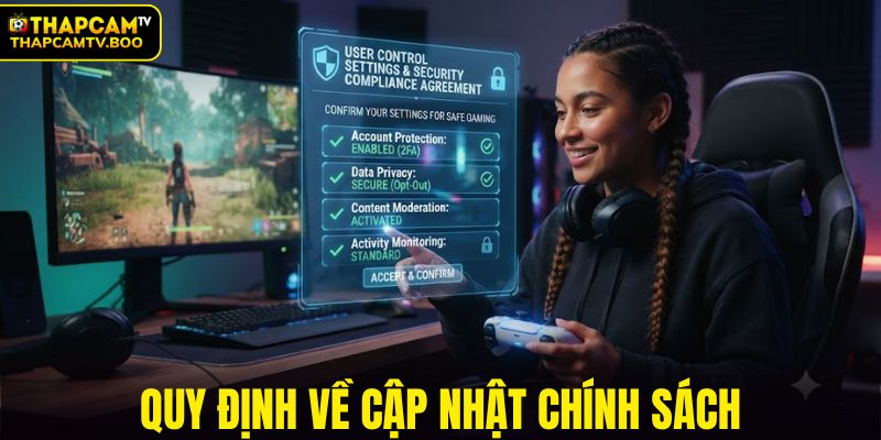 Quy định về cập nhật chính sách tại THAPCAMTV
